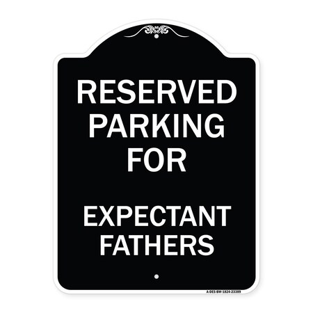 Signmission Parking Reserved for Expectant Fathers Heavy-Gauge Aluminum Sign, 18" L, 24" H, BW-1824-23389 A-DES-BW-1824-23389